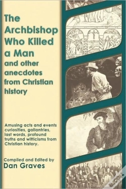 Capa do artigo Archbishop Who Killed A Man And Other Anecdotes From Christian History