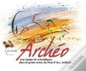 Archéo : Une Équipe De Scientifiques Dans La Grotte Ornée Du Pont D'Arc, Ardèche