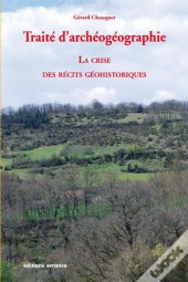 Archéogéographie ; La Crise Des Récits Géohistoriques