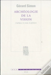 Archeologie De La Vision. L'Optique, Le Corps, La Peinture