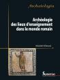 Archéologie Des Lieux D'Enseignement Dans Le Monde Romain - Preview