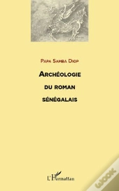 Archéologie Du Roman Sénégalais
