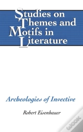 Archeologies Of Invective