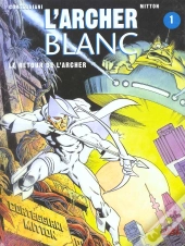 Archer Blanc T.1 ; Le Retour De L'Archer