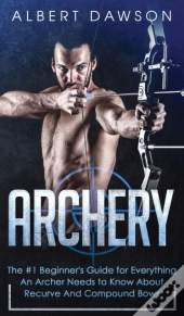 Archery: The #1 Beginner'S Guide For Eve