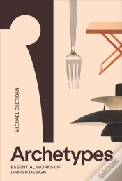 Capa do artigo Archetypes: Essential Works Of Danish Design