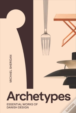 Capa do artigo Archetypes: Essential Works Of Danish Design