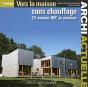 Archi Actuelle : 20 Maisons Sans Chauffage - Preview