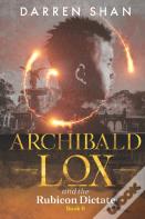 Archibald Lox And The Rubicon Dictate