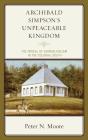 Archibald Simpson'S Unpeaceable Kingdom - Preview