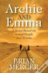 Archie And Emma: A Novel Based On Actual