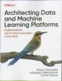 Architecting Data And Machine Learning Platforms - Preview