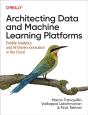 Architecting Data And Machine Learning Platforms - Preview