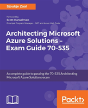 Architecting Microsoft Azure Solutions: Exam Guide 70-53 - Preview