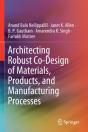 Architecting Robust Co-Design Of Materials, Products, And Manufacturing Processes - Preview