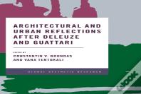 Architectural And Urban Reflections After Deleuze And Guattari