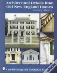 Architectural Details From Old New England Homes