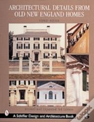 Architectural Details From Old New England Homes