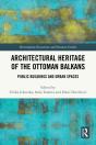 Architectural Heritage Of The Ottoman Balkans - Preview