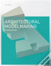 Architectural Modelmaking (2e Edition) /Anglais