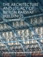 Architecture And Legacy Of British Railway Buildings - Preview