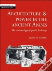 Architecture And Power In The Ancient Andes