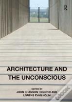 Architecture And The Unconscious