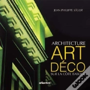 Capa do artigo Architecture Art Deco Sur La Côte Basque (2e Édition)