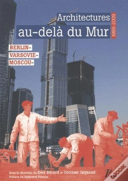 Capa do artigo Architecture Au-Delà Du Mur ; Berlin, Varsovie, Moscou 1989-2009