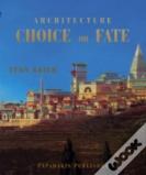 Architecture Choice Or Fate