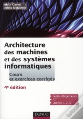 Architecture Des Machines Et Des Systèmes Informatiques (4e Édition)