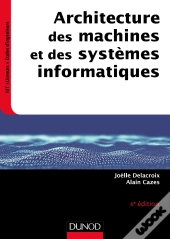 Architecture Des Machines Et Des Systèmes Informatiques (6e Édition)
