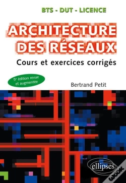 Capa do artigo Architecture Des Réseaux ; Cours Et Exercices Corrigés ; Bts, Dut, Licence (5e Édition)