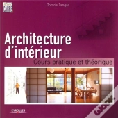 Architecture D'Intérieur ; Cours Pratique Et Théorie