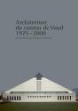 Architecture Du Canton De Vaud Ii - 1975-2000 - Preview
