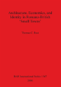 Architecture Economics And Identity In Romano-British 'Small Towns' - Preview