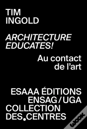 Capa do artigo Architecture Educates! : Au Contact De L