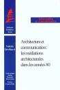 Architecture Et Communication : Les Mediations Architecturales Dans Les Annees 8 - Preview