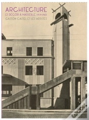 Capa do artigo Architecture Et Décor À Marseille, 1919-1965 ; Gaston Castel Et Les Artistes 1919-1962 ;