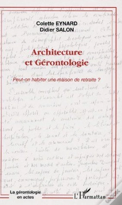 Capa do artigo Architecture Et Gérontologie ; Peut-On Habiter Une Maison De Retraite ?