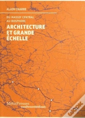 Architecture Et Grande Échelle ; Du Massif Central Au Bosphore