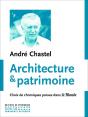 Architecture Et Patrimoine ; Choix De Chroniques Parues Dans Le Monde - Preview