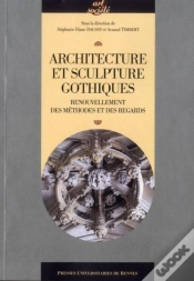 Capa do artigo Architecture Et Sculpture Gothiques ; Renouvellement Des Méthodes Et Des Regards