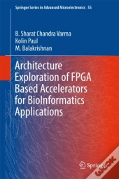 Architecture Exploration Of Fpga Based Accelerators For Bioinformatics Applications