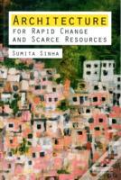 Architecture For Rapid Change And Scarce Resources
