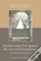 Architecture For Spain'S Recovered Democracy