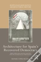 Architecture For Spain'S Recovered Democracy
