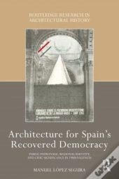 Architecture For Spain'S Recovered Democracy