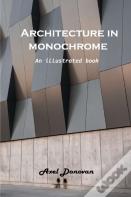 Architecture In Monochrome