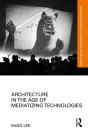 Architecture In The Age Of Mediatizing Technologies - Preview